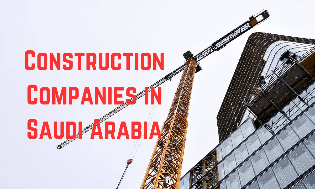 Top Construction Companies in Saudi Arabi